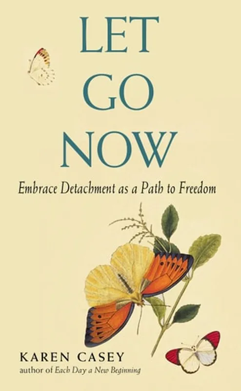 Let Go Now Embracing Detachment - Karen Casey Premium