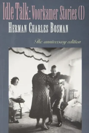 Beperkt Aanbod Idle talk: Voorkamer stories (I) (The anniversary edition of Herman Charles Bosman) - Herman Charles Bosman