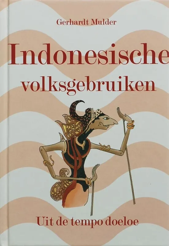 INDONESISCHE VOLKSGEBRUIKEN - G. MULDER Betrouwbaar