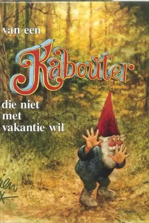 Van een kabouter die niet met vakantie wil - Rien Poortvliet Uitverkoop