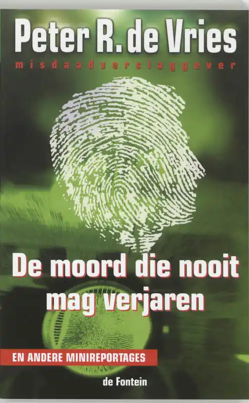 Laatste Versie De moord die nooit mag verjaren - P.R. de Vries