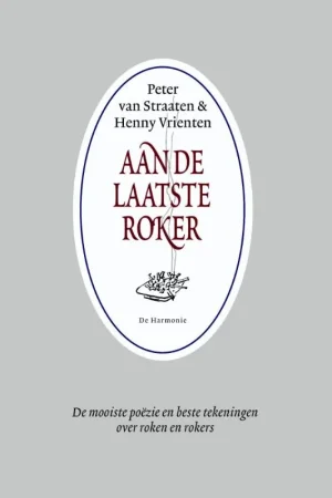 Aan de laatste roker - Peter van Straaten; Henny Vrienten Voordeelprijs