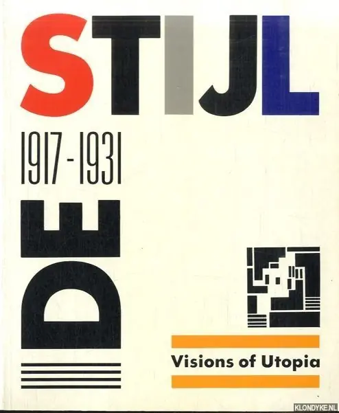 De Stijl 1917-1931. Visions of Utopia - Jaffe, Hans L.C. Gratis Verzending