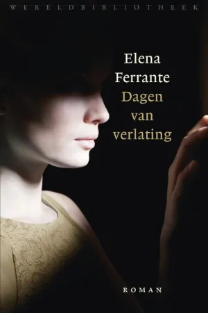Alleen Vandaag Dagen van verlating - Elena Ferrante