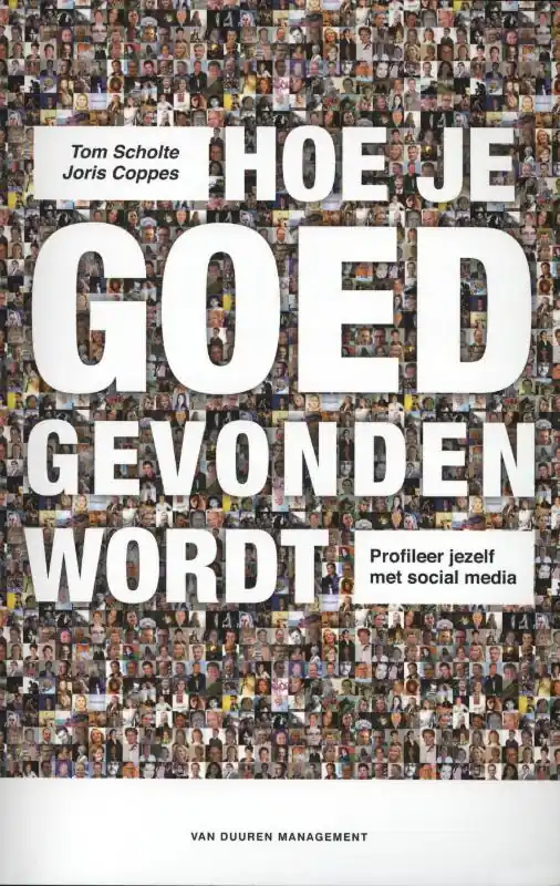 Hoe je goed gevonden wordt - Tom Scholte; Joris Coppes Actieprijs
