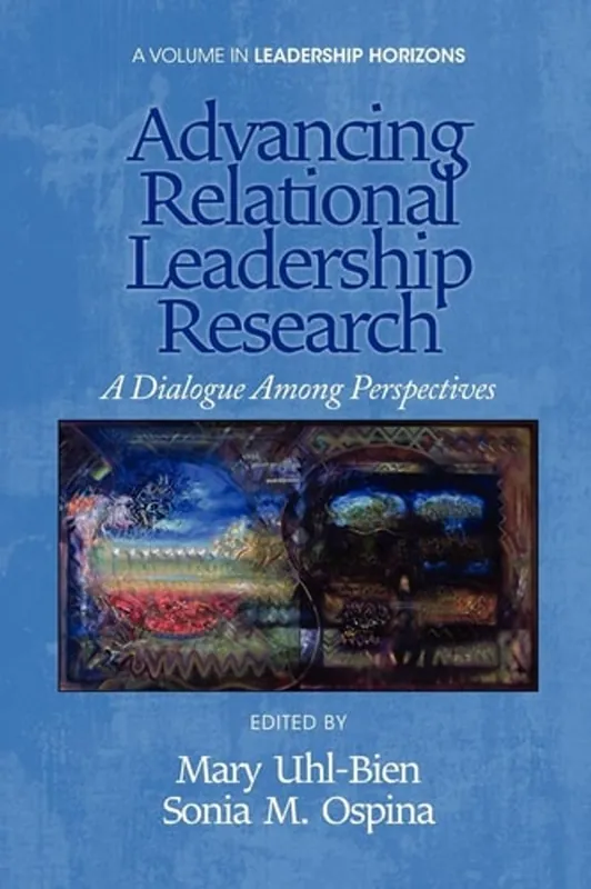 Korting Advancing relational leadership research - Mary Uhl-Bien