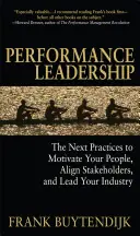 Hoge Kwaliteit Performance Leadership. The Next Practices to Motivate Your People, Align Stakeholders, and Lead Your Industry - Buytendijk, Frank