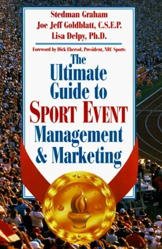 The ultimate guide to sport event management and marketing - Stedman Graham Snelle Levering