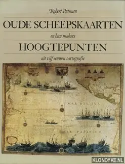 Oude scheepskaarten en hun makers - Putman Gratis Retour