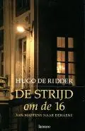 Dagaanbieding De strijd om de 16 - Hugo de Ridder