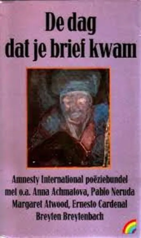 Dag dat je brief kwam - anan achmatova, pablo neruda , margaret atwood, ernesto cardenal, beyten breytenbach Superprijs