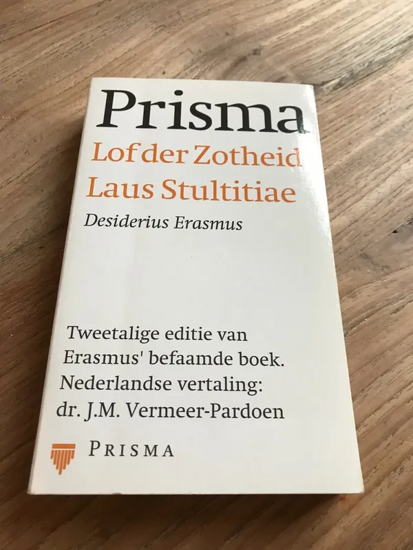 Direct Verzonden Moriae encomium, dat is De lof der zotheid Erasmi Roterodami - Desiderius Erasmus