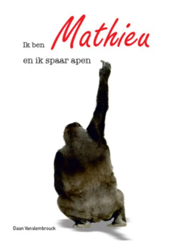 Ik ben Mathieu en ik spaar apen - Daan Vanslembrouck Goedkoop