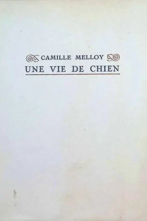 Une vie de Chien - Camille Melloy Korting