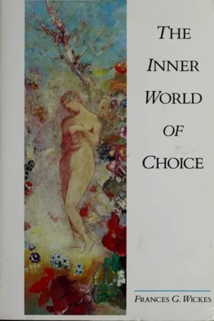 The Inner World of Choice - Frances G. Wickes Lage Prijs