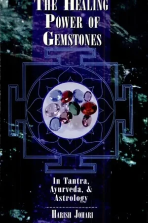 The Healing Power of Gemstones In Tantra, Ayurveda, and Astrology - Harish Johari Dagaanbieding
