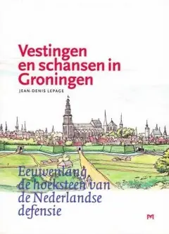 Voordeelprijs Vestingen en schansen in Groningen - J.D. Lepage