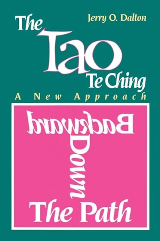 Gratis Retour Backward Down the Path A New Approach to the Tao Te Ching - Jerry O. Dalton