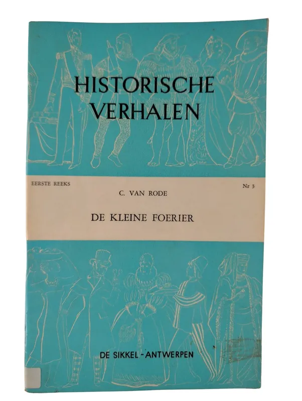 Historische Verhalen - Eerste reek: De Kleine Foerier - C Van Rode Gecertificeerd