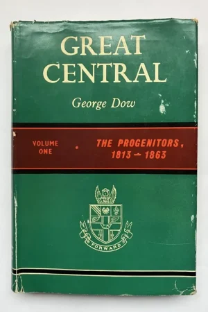 Beste Prijs Great Central volume ono: The progenitors 1813 - 1863 - Dow, George