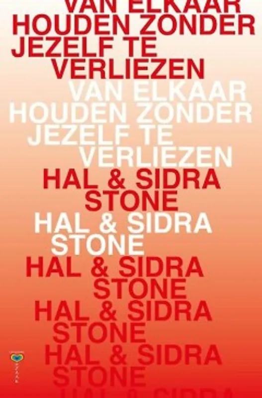 Gratis Verzending Van elkaar houden zonder jezelf te verliezen - Hal Stone; Sidra Stone