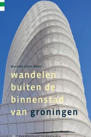 Wandelen buiten de binnenstad van Groningen - Marycke Janne Naber Meest Verkocht