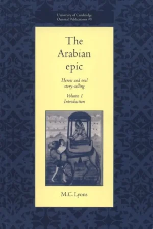 The Arabian Epic: Volume 1, Introduction Heroic and Oral Story-telling - M. C. Lyons Koop Vandaag