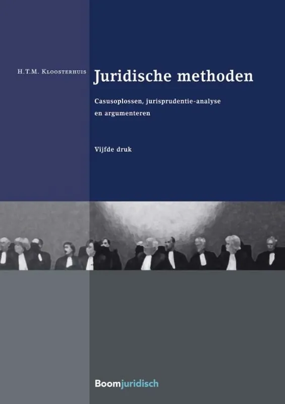 Juridische methoden - Harm Kloosterhuis; H.T.M. Kloosterhuis Laatste Versie