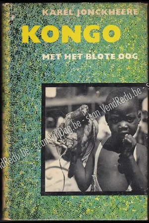 Voordeelprijs Kongo met het blote oog. Gesigneerd opdracht exemplaar. (reisreportage) - Karel Jonckheere