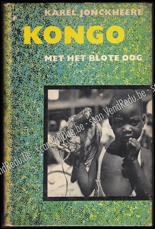 Voordeelprijs Kongo met het blote oog. Gesigneerd opdracht exemplaar. (reisreportage) - Karel Jonckheere