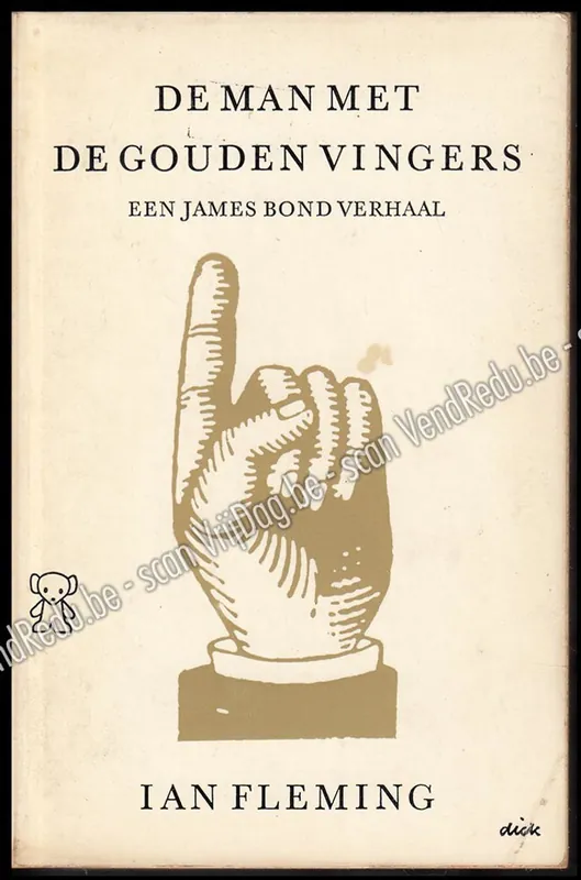 De man met de gouden vingers. Een James Bond verhaal. Omslag Dick Bruna - Ian Fleming Meest Verkocht