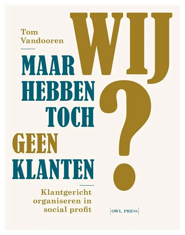 Maar wij hebben toch geen klanten - Tom Vandooren Gratis Retour