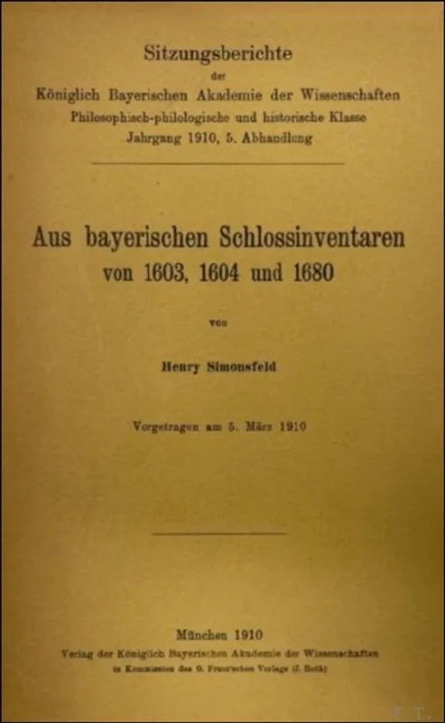 Laatste Kans Aus bayerischen Schlossinventaren von 1603, 1604 und 1680. Vorgetragen am 05. M rz 1910 - Simonsfeld, Henry
