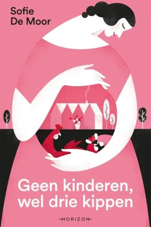 Geen kinderen, wel drie kippen / Druk 1 Tijdelijk Beschikbaar