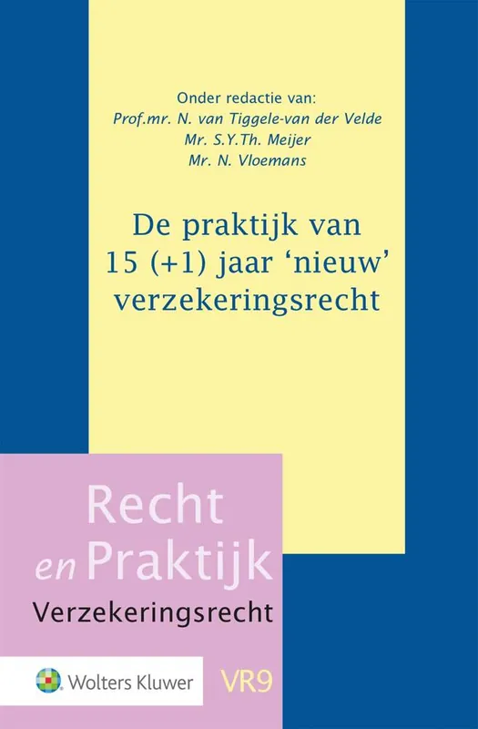 De praktijk van 15 (+1) jaar ‘nieuw’ verzekeringsrecht / Druk 1 Koop Vandaag