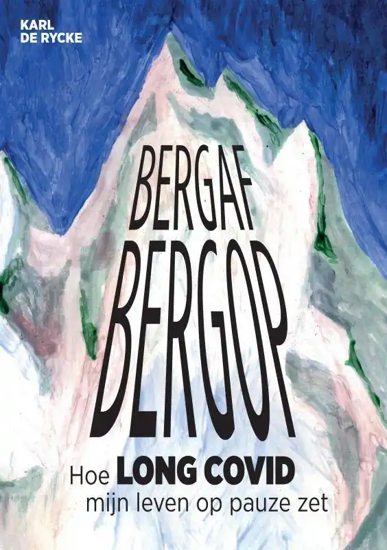 Bergaf bergop - Hoe long covid mijn leven op pauze zet / Druk 1 Merkproduct