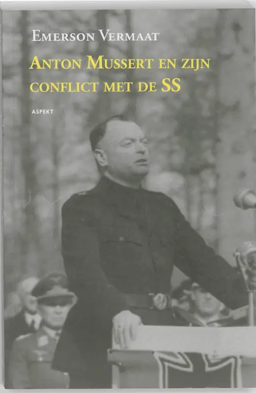 Anton Mussert en zijn conflict met de SS / Druk 1 Lage Kosten