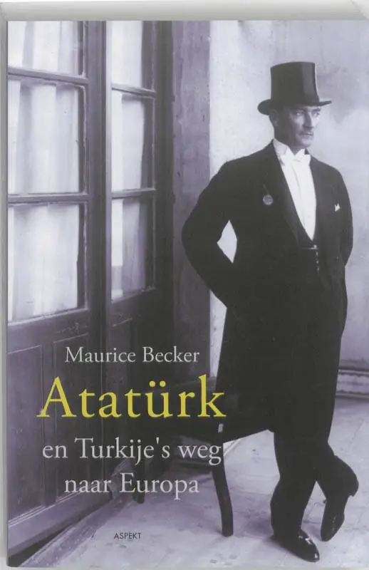 Laatste Versie Ataturk en Turkije's weg naar Europa / Druk 1