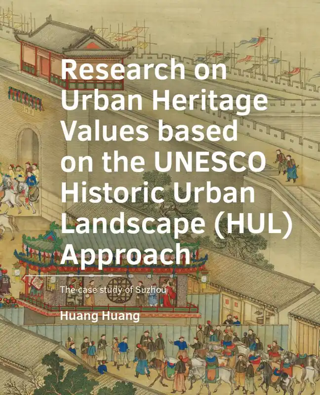 Koop Vandaag Research on Urban Heritage Values based on the UNESCO Historic Urban Landscape (HUL) Approach / 1st Edition