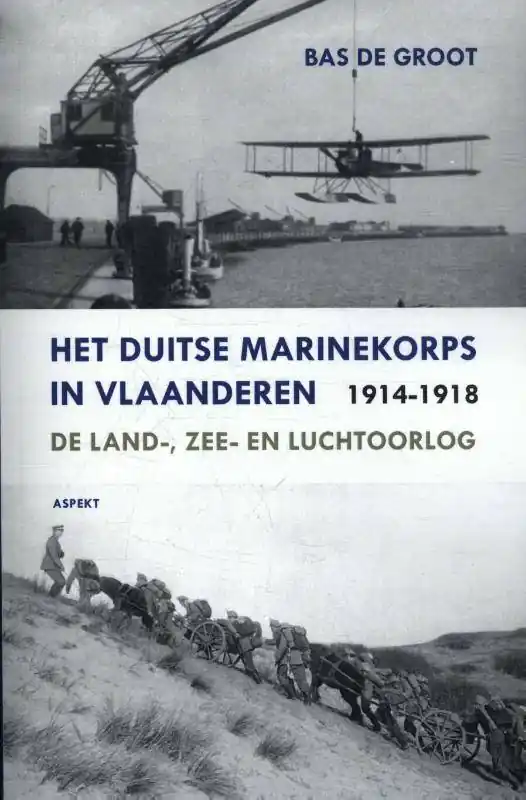 Het Duitse Marinekorps in Vlaanderen 1914-1918 / Druk 1 Gratis Retour