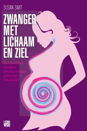 Zwanger met lichaam en ziel / Druk 1 Seizoensaanbieding