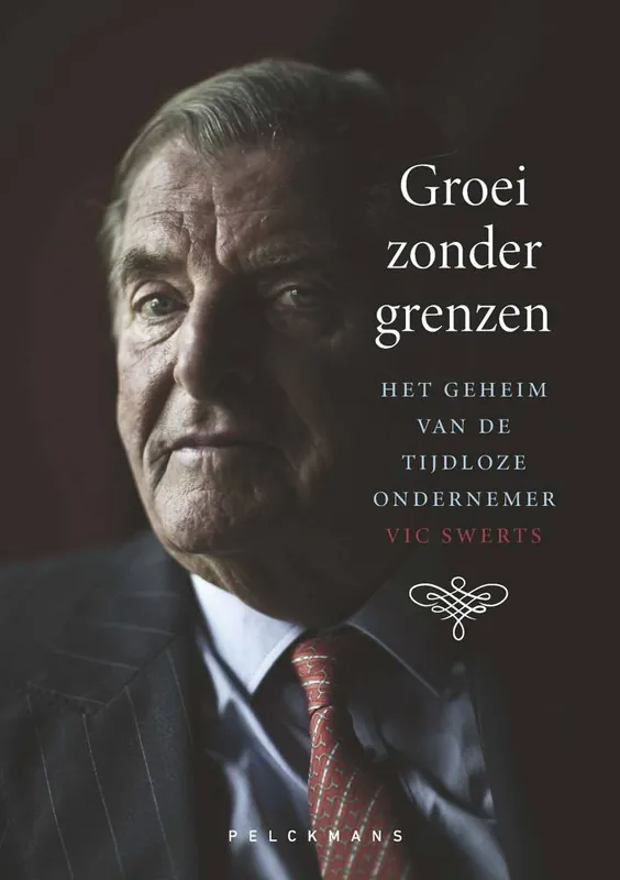Favoriet Groei zonder grenzen: Het geheim van de tijdloze ondernemer / Druk 1