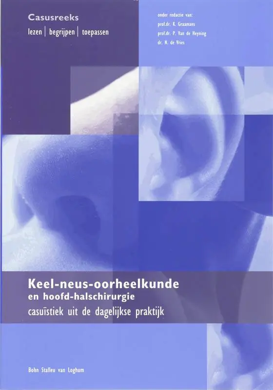 Keel-, neus- oorheelkunde en hoofd-halschirurgie / Druk 1 Bestel Nu
