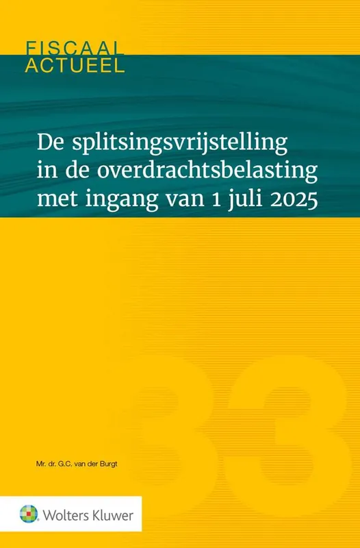 De splitsingsvrijstelling in de overdrachtsbelasting met ingang van 1 juli 2025 / Druk 1 Express Levering