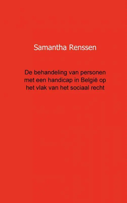 Hoge Kwaliteit De behandeling van personen met een handicap in Belgie op het vlak van het sociaal recht / Druk 1