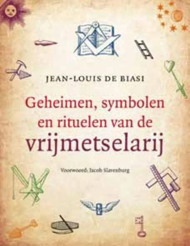 Laatste Versie Geheimen, symbolen en rituelen van de vrijmetselarij / Druk 1