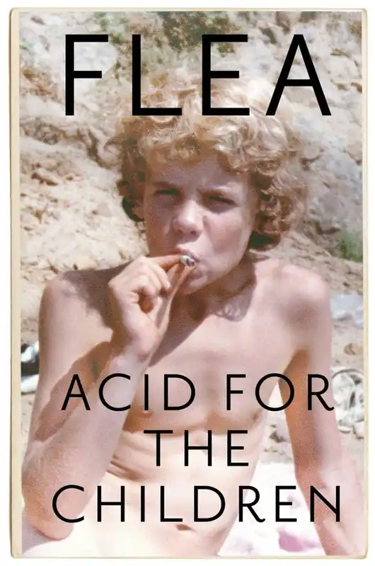 Acid For The Children - The autobiography of Flea, the Red Hot Chili Peppers legend Hoge Kwaliteit