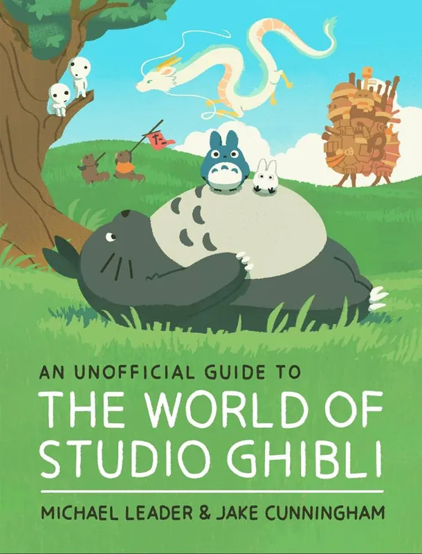 An Unofficial Guide to the World of Studio Ghibli Must-Have