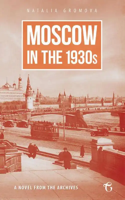 Moscow in the 1930s – A Novel from the Archives / 1st Edition Snelle Levering