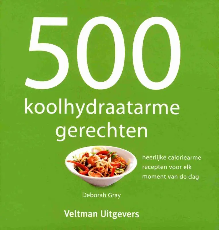 500 koolhydraatarme gerechten / Druk 9 Koop Vandaag